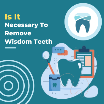 Is Wisdom Teeth Removal Necessary Exploring the Pros and Cons Is Wisdom Teeth Removal Necessary Exploring the Pros and Cons