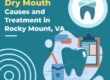 Dry Mouth: Causes and Treatment in Rocky Mount, VA